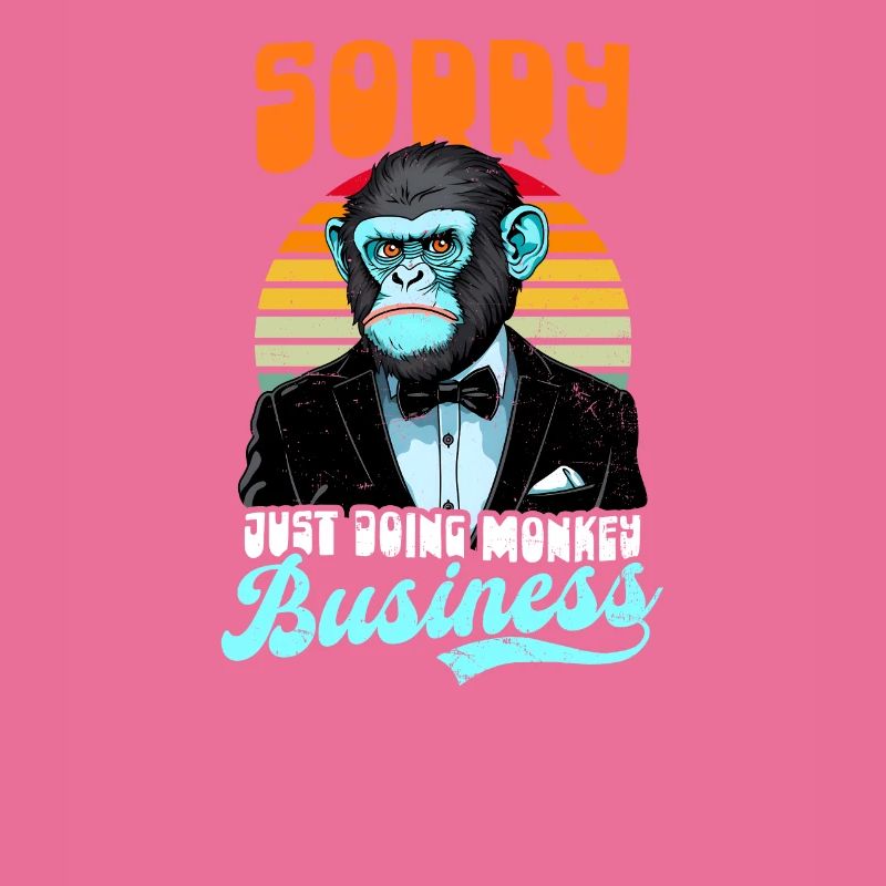 Monkey Lover Sorry Doing Monkey Business