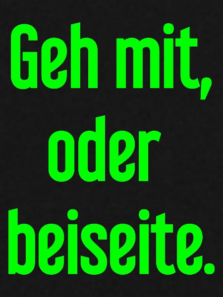 Geh mit oder beiseite