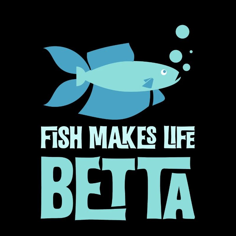 Fish Make Life Betta - Jeu de mots pour l'aquarium