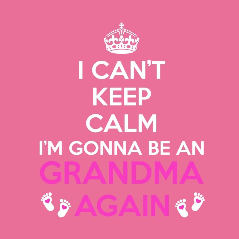 I Can'T Keep Calm I'M Going To Be Be Grandma Again