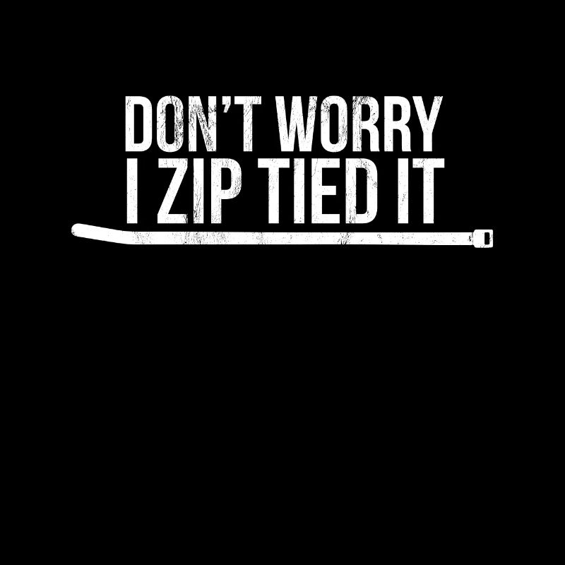 Don'T Worry I Zip Tied It Funny Humorous S Et