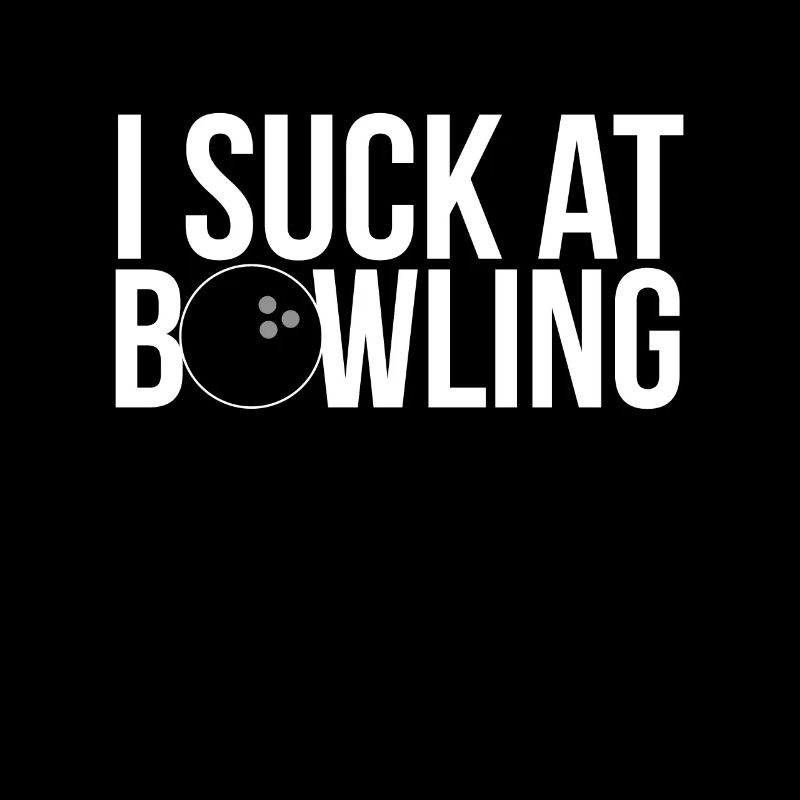 I Suck At Bowling Funny S Bowling Outfits Items