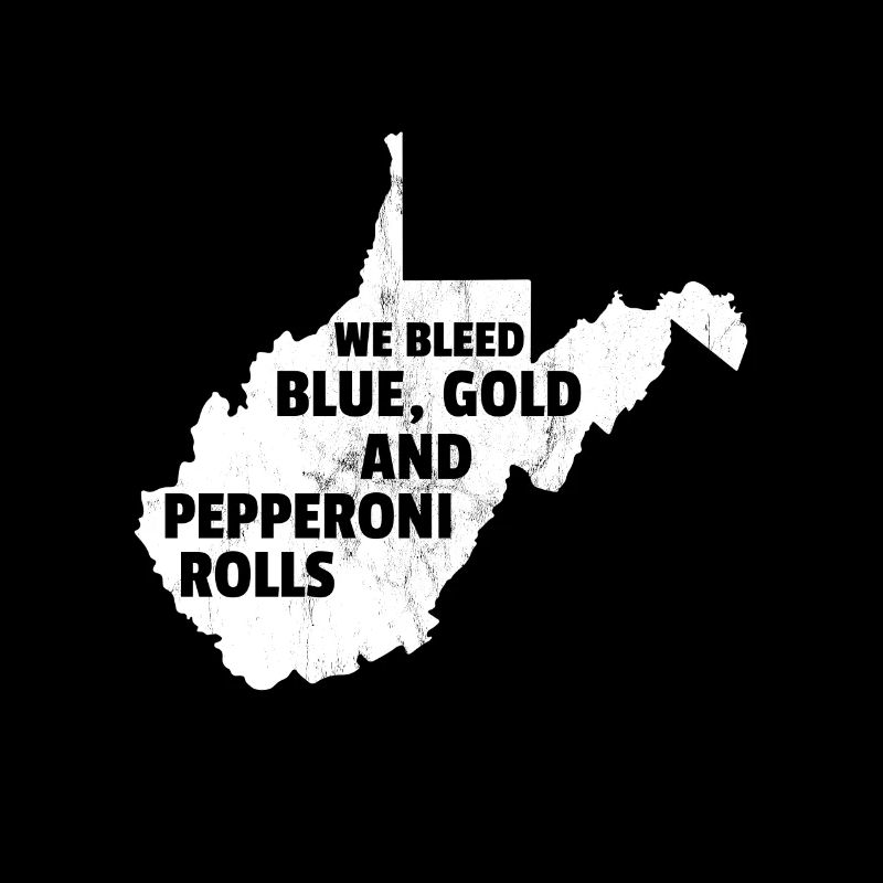 We Bleed Blue Gold & Pepperoni Rolls West Virginia