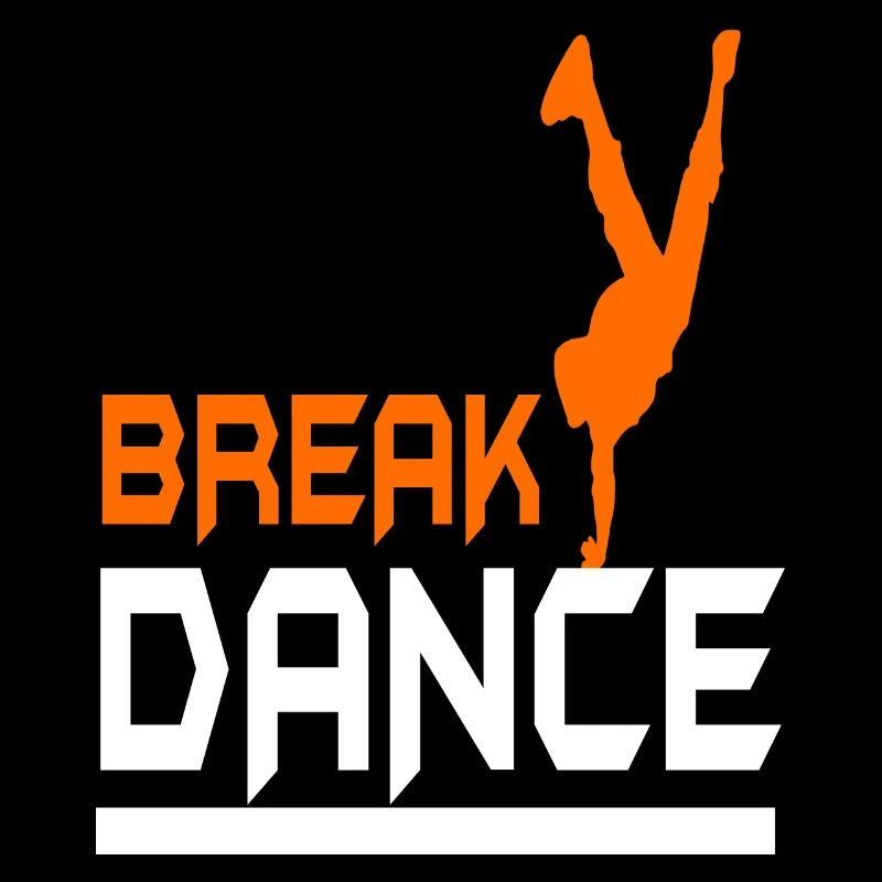 I love break dance