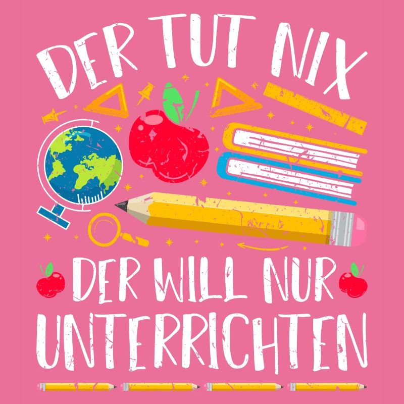 Der Tut Nix Der Will Nur Unterrichten Lehrer