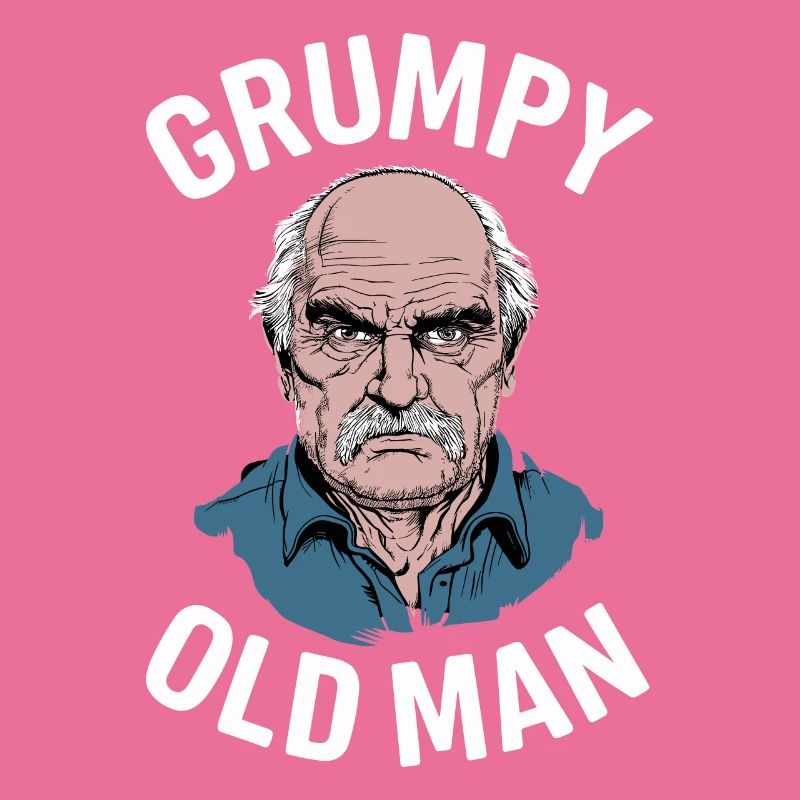 Grumpy Old Man Funny Saying