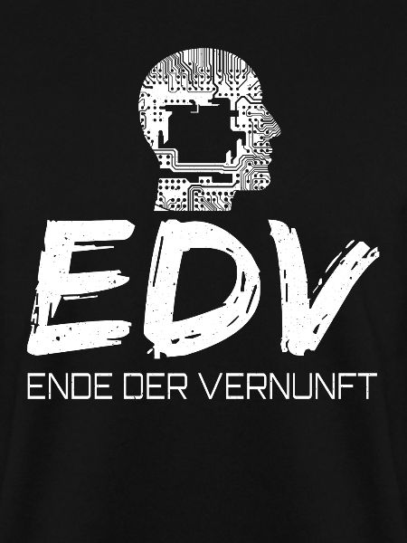 EDV - Ende Der Vernunft