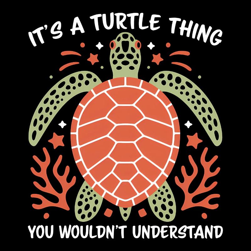 Turtle Saying Funny Turtles Gift