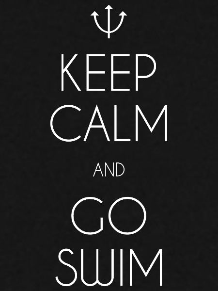 Keep Calm and Go Swim