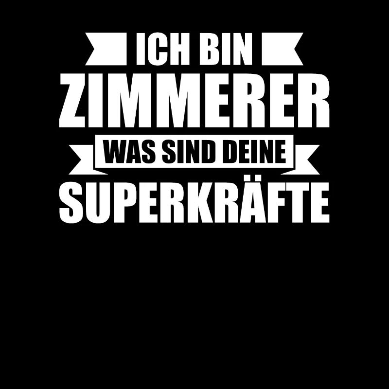 Zimmerer was sind deine Superkräfte Zimmermann