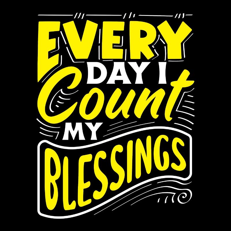 Every Day, I Count My Blessings Positive Message