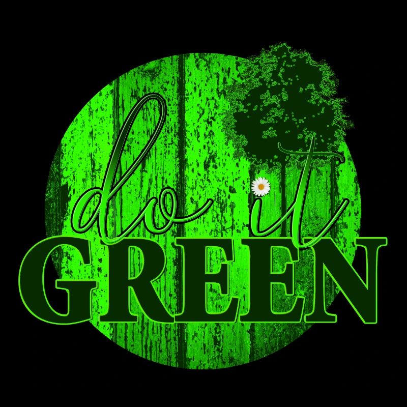 MAKE IT GREEN