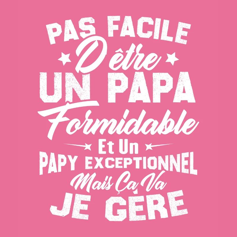 Un papa formidable et un papy exceptionnel