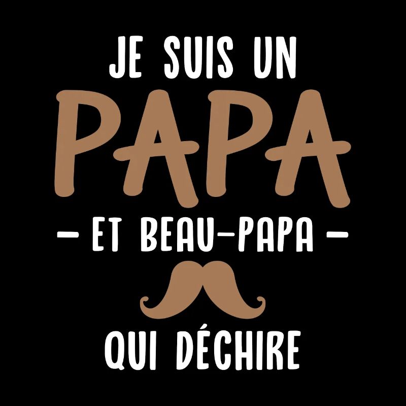 Je suis un papa et beau papa qui déchire