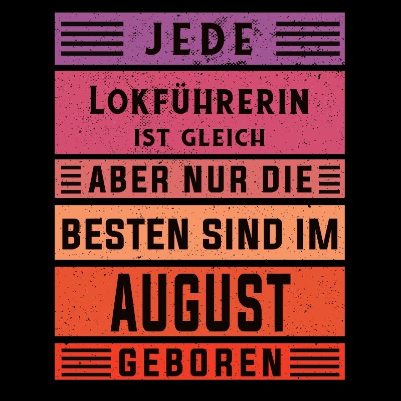 Eisenbahner Geburtstag August geboren Lokführerin