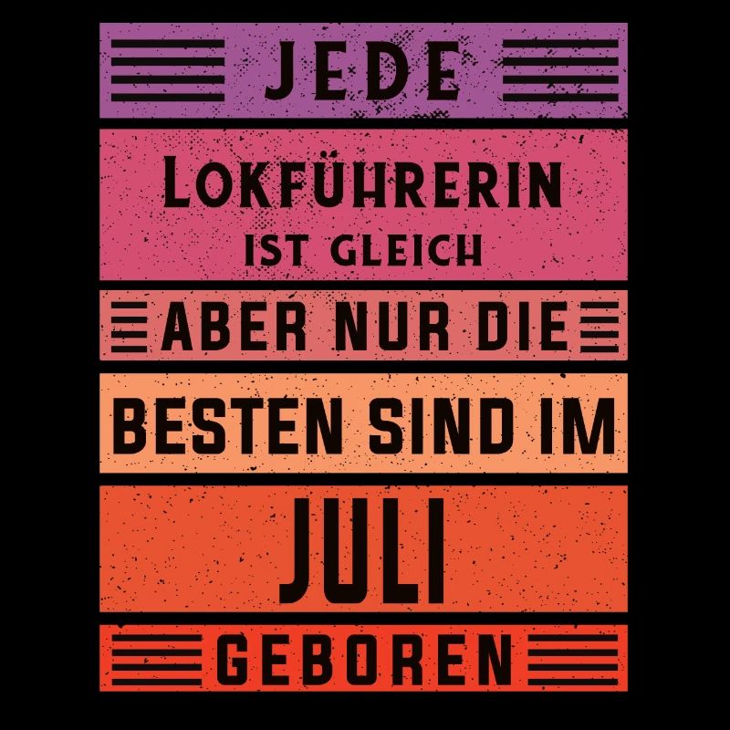 Eisenbahner Geburtstag Juli geboren Lokführerin