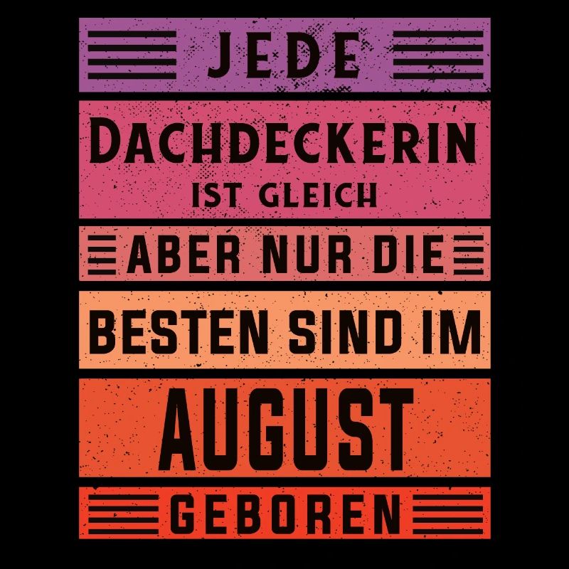 Handwerker Geburtstag August geboren Dachdeckerin