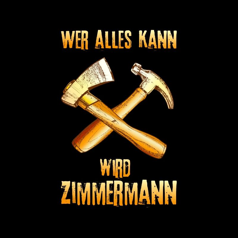 Wer alles kann wird Zimmermann
