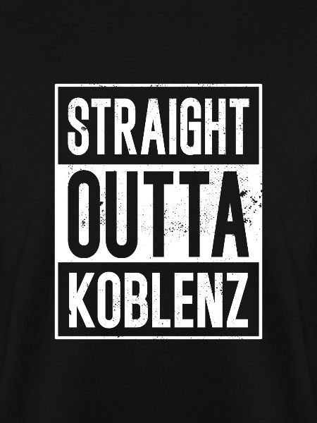 Straight Outta Koblenz Koblenzer