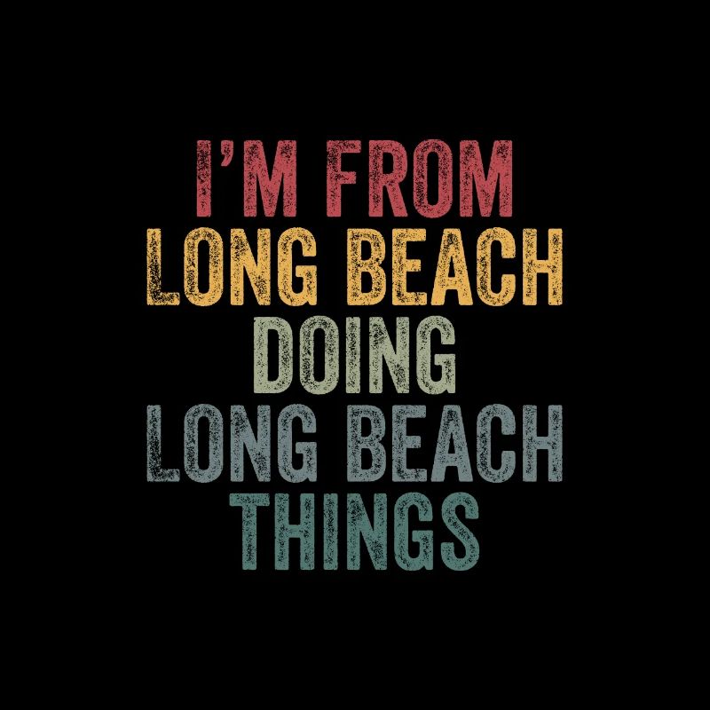 I'm from Long beach doing Long beach things