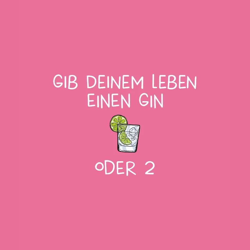 Gib deinem Leben einen Gin oder 2