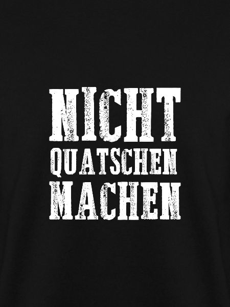 Nicht quatschen machen