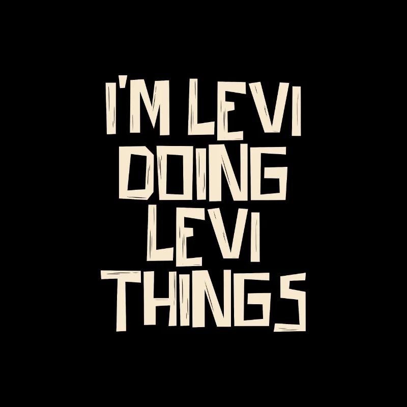 I'm doing Levi things