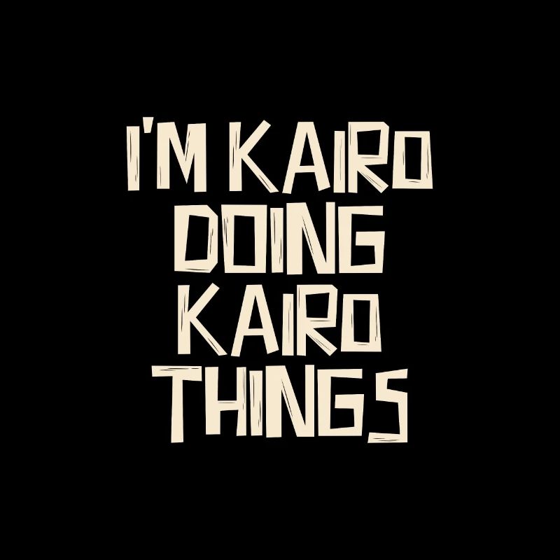 I'm Kairo doing Kairo things