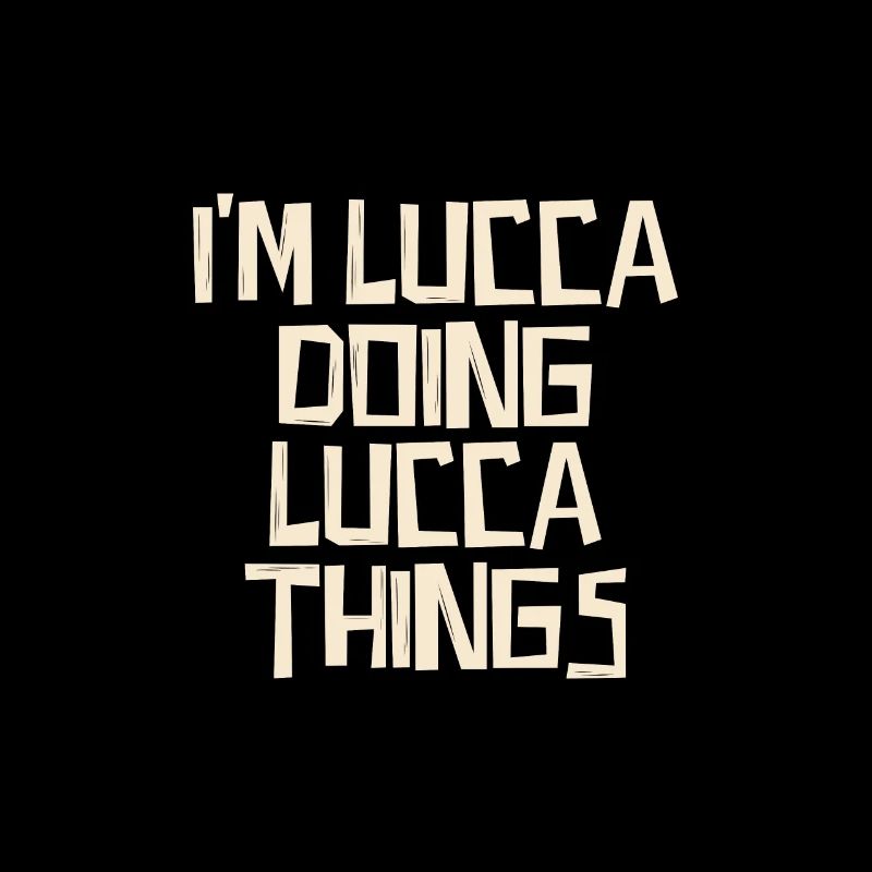 I'm Lucca doing Lucca things