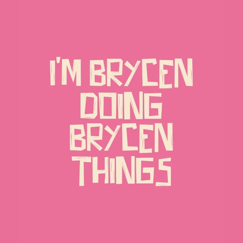 I'm Brycen doing Brycen things