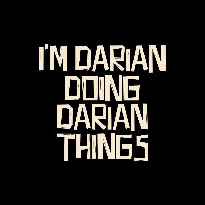 I'm Darian doing Darian things
