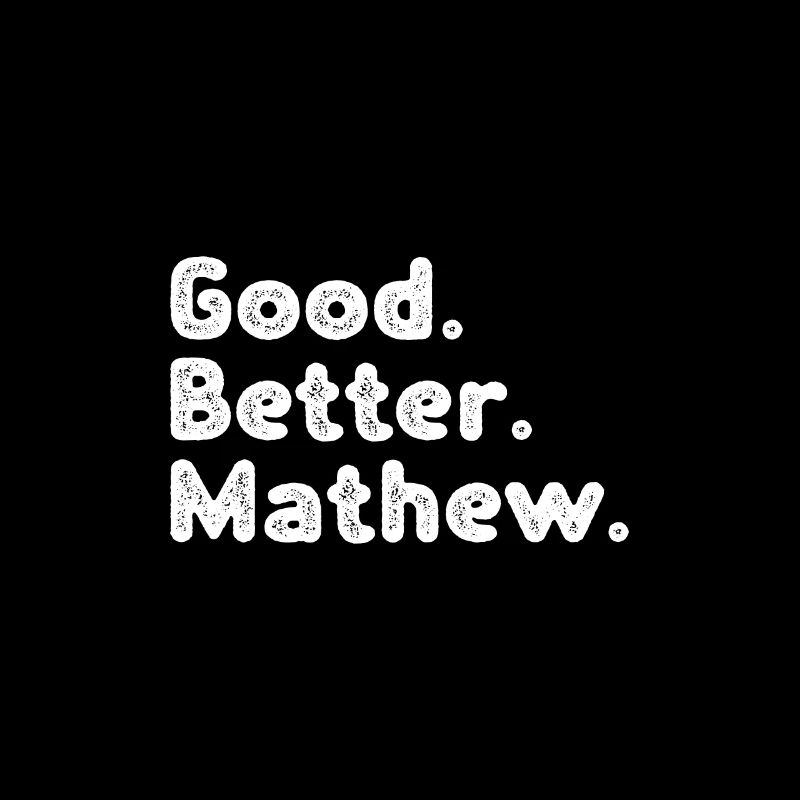 Good better Mathew