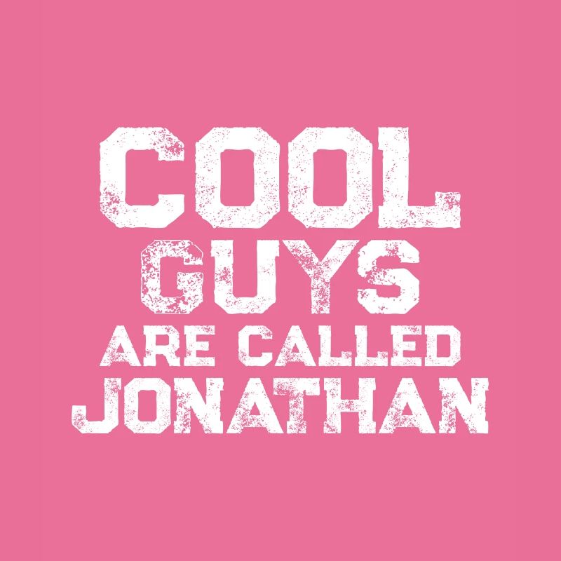 Cool guys are called Jonathan