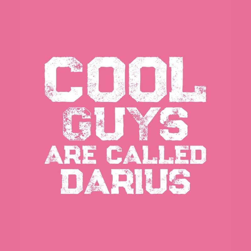 Cool guys are called Darius