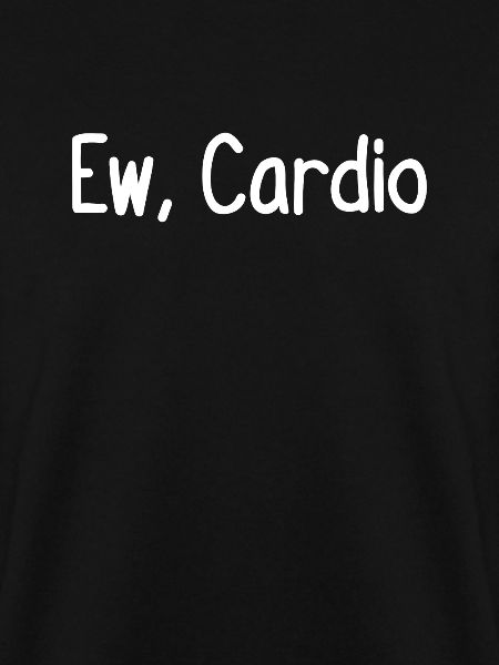 Ew, Cardio