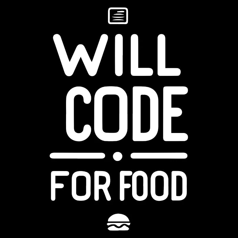 Will Code For Food Funny Programmer