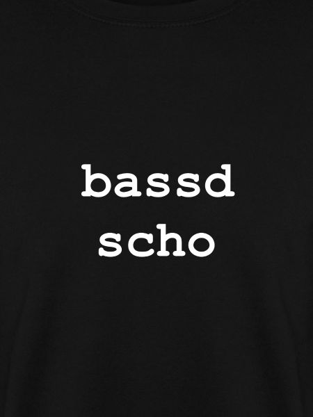bassd scho / dialekt / bayrisch