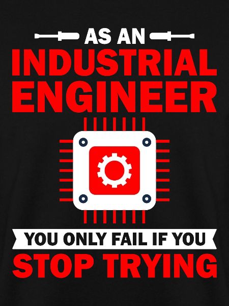 As An Industrial Engineer