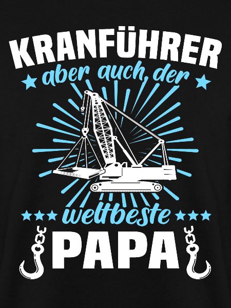 Kranführer Papa Kranfahrer Vater
