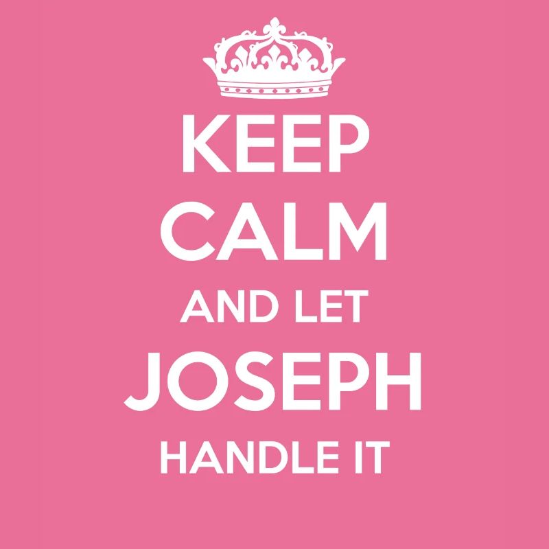 Keep Calm Handle It - First Name Name Funny Joseph