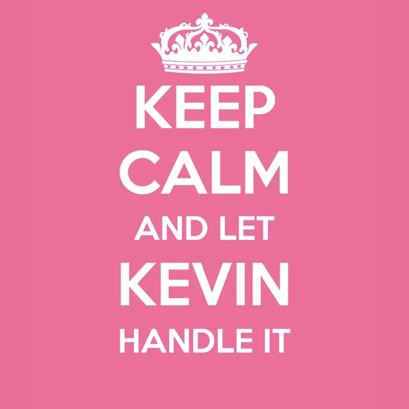 Keep Calm Handle It - First Name Name Funny Kevin