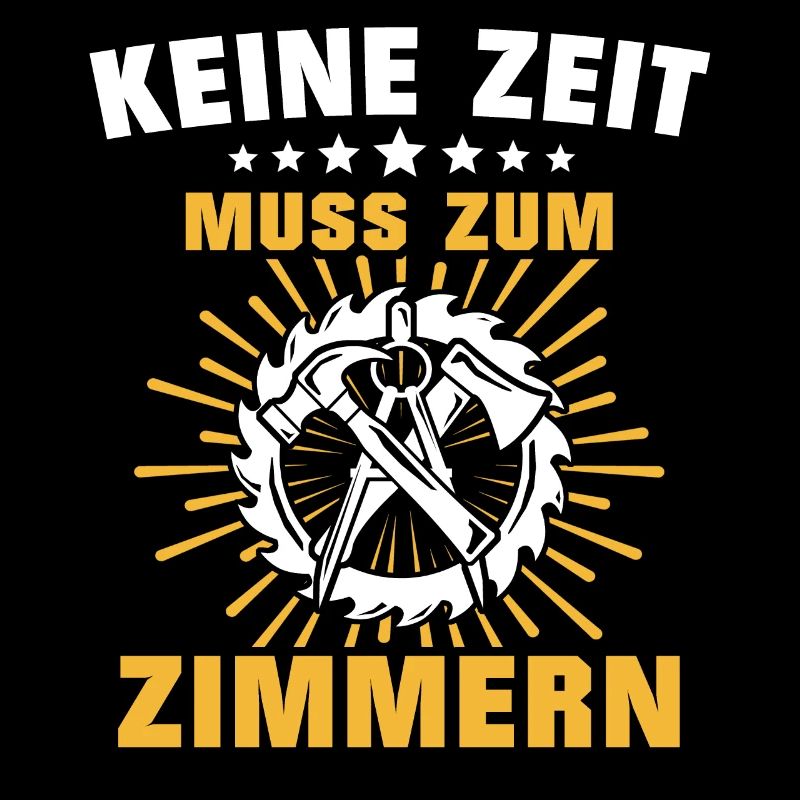 Zimmermann Sprüche Zimmern Zimmerer