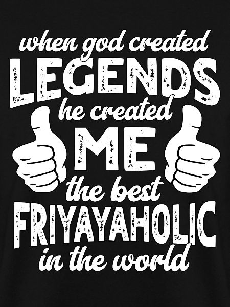 Best Friyayaholic Legend