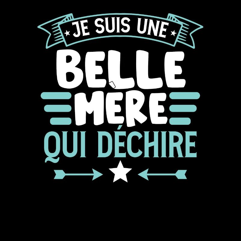 Je Suis Une Belle Mère Qui Déchire