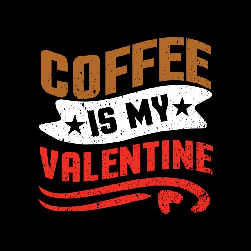 Coffee Is My Valentine