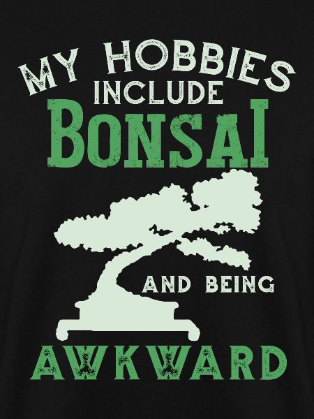 My Hobbis Include Bonsai