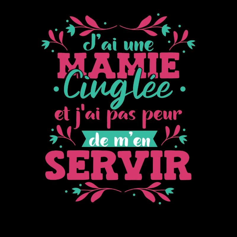 J'ai Une Mamie Cinglée