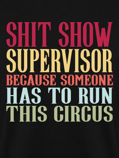Shit Show Supervisor