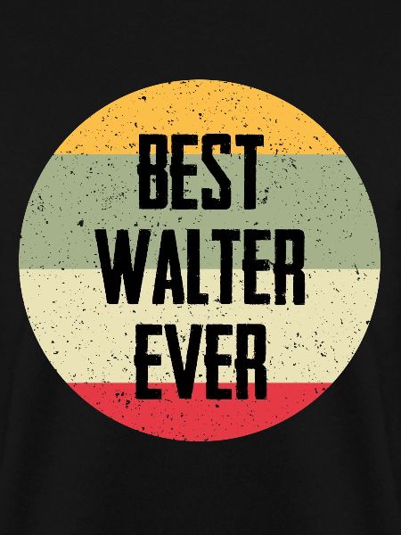 Best Walter Ever