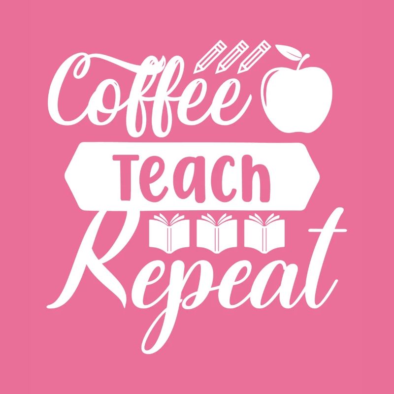 Coffee Teach Repeat - Lustiger Kaffee Spruch